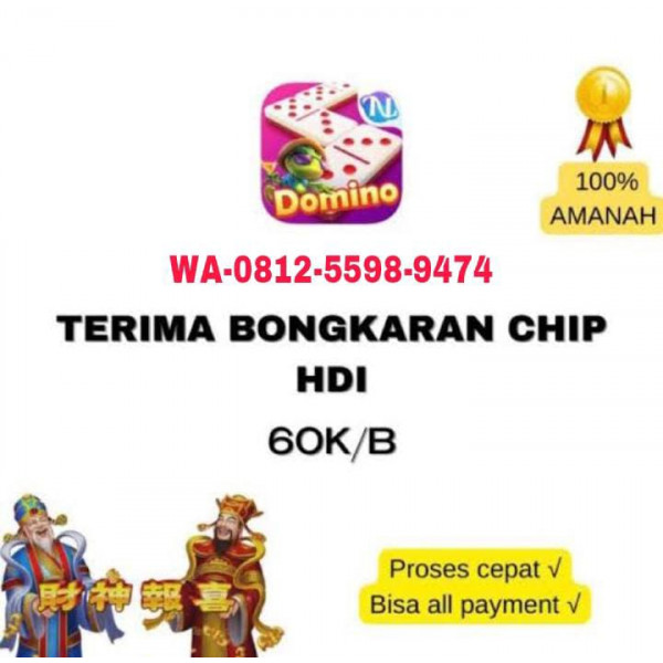 TERIMA BONGKAR CHIP HDI/BOSS DOMINO Maulagi
